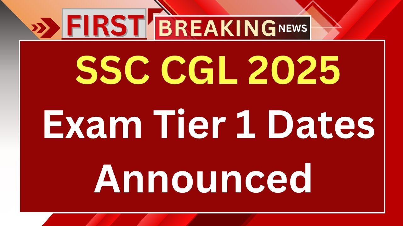 SSC CGL 2025 Exam Tier 1 Dates Announced
